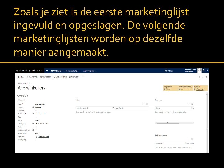 Zoals je ziet is de eerste marketinglijst ingevuld en opgeslagen. De volgende marketinglijsten worden