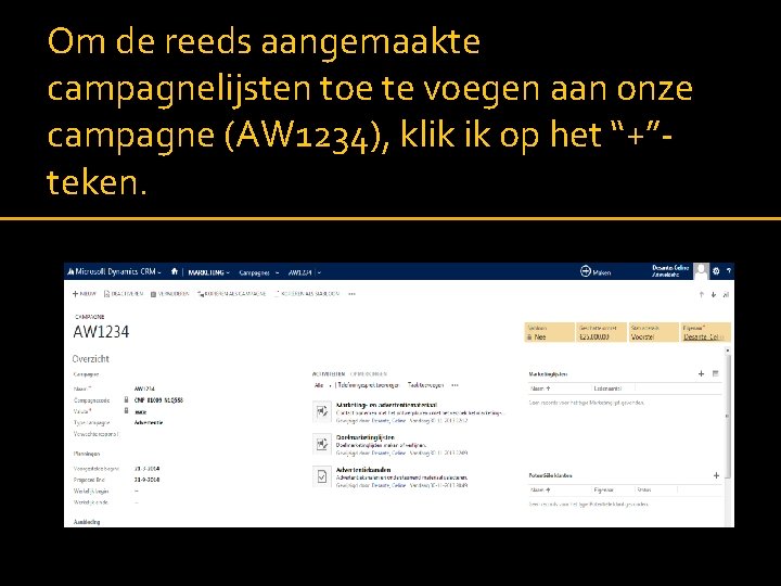 Om de reeds aangemaakte campagnelijsten toe te voegen aan onze campagne (AW 1234), klik