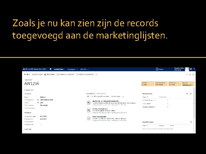 Zoals je nu kan zien zijn de records toegevoegd aan de marketinglijsten. 