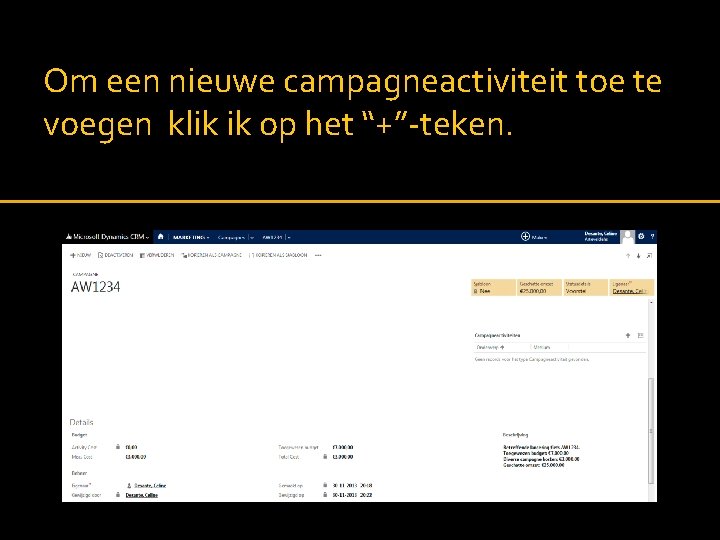 Om een nieuwe campagneactiviteit toe te voegen klik ik op het “+”-teken. 