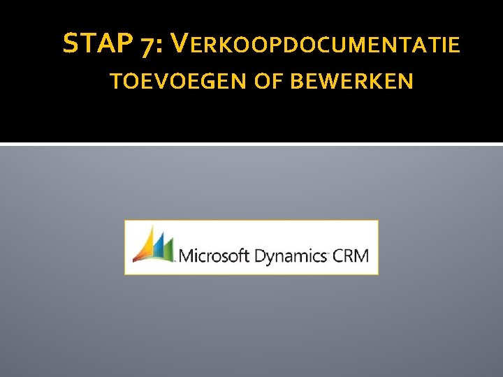 STAP 7: VERKOOPDOCUMENTATIE TOEVOEGEN OF BEWERKEN 