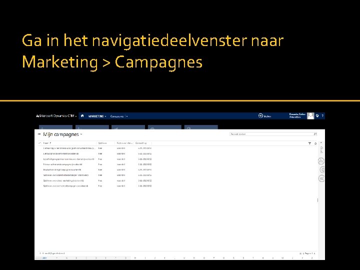 Ga in het navigatiedeelvenster naar Marketing > Campagnes 