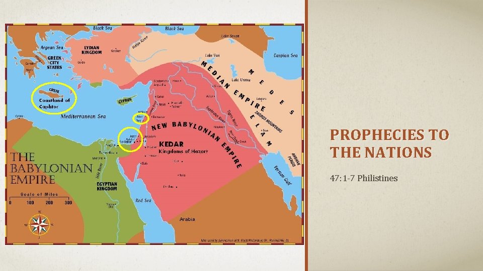 PROPHECIES TO THE NATIONS 47: 1 -7 Philistines 10 