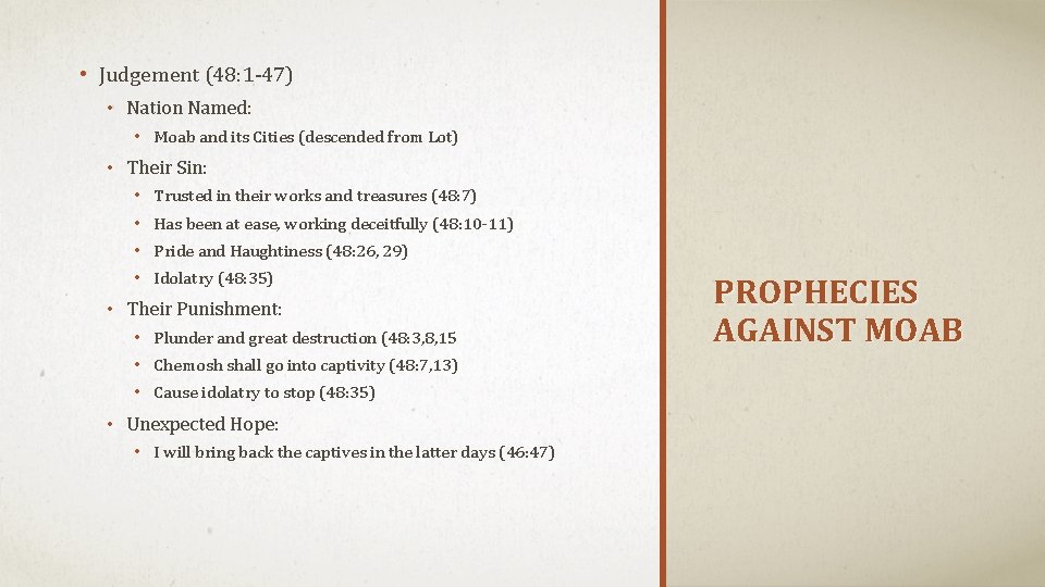  • Judgement (48: 1 -47) • Nation Named: • Moab and its Cities