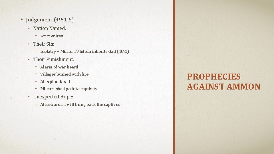  • Judgement (49: 1 -6) • Nation Named: • Ammonites • Their Sin: