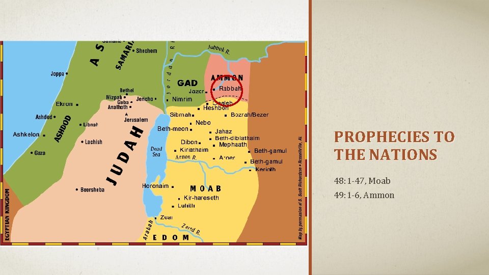 PROPHECIES TO THE NATIONS 48: 1 -47, Moab 49: 1 -6, Ammon 