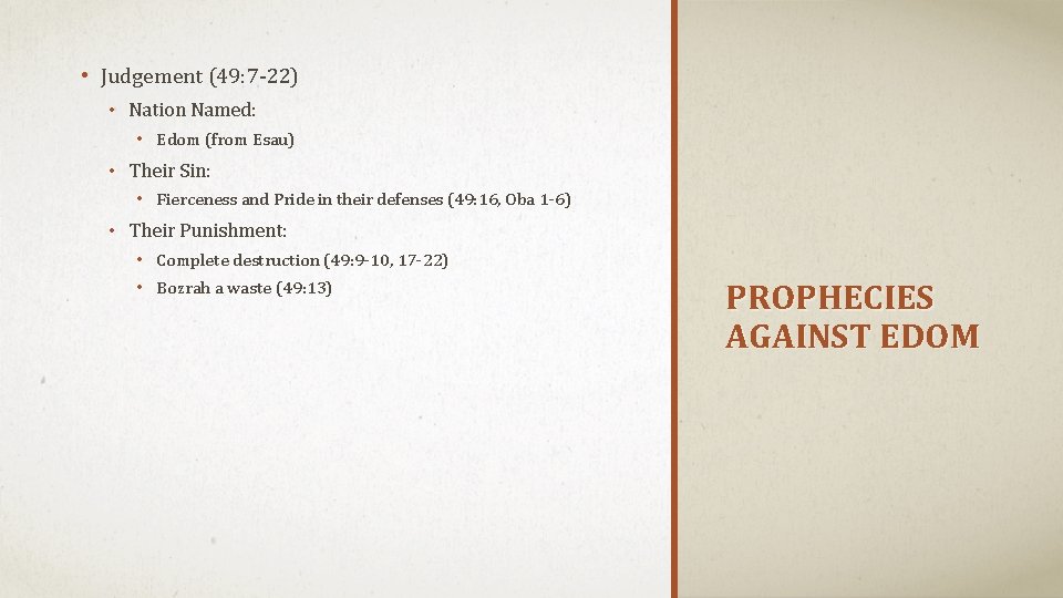  • Judgement (49: 7 -22) • Nation Named: • Edom (from Esau) •