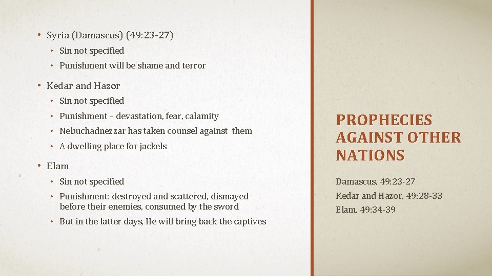  • Syria (Damascus) (49: 23 -27) • Sin not specified • Punishment will