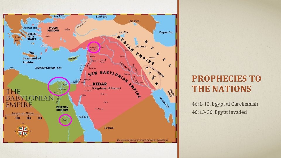 PROPHECIES TO THE NATIONS 46: 1 -12, Egypt at Carchemish 46: 13 -26, Egypt