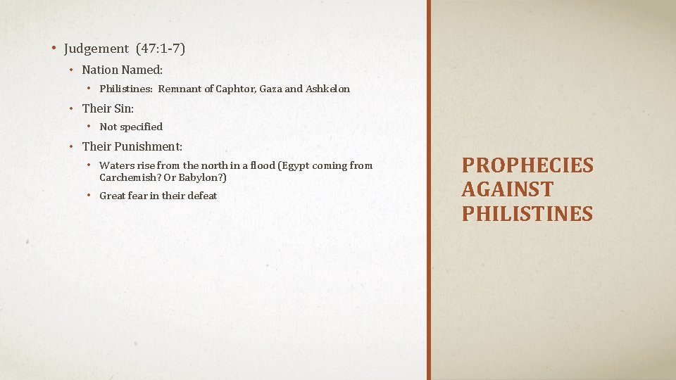  • Judgement (47: 1 -7) • Nation Named: • Philistines: Remnant of Caphtor,