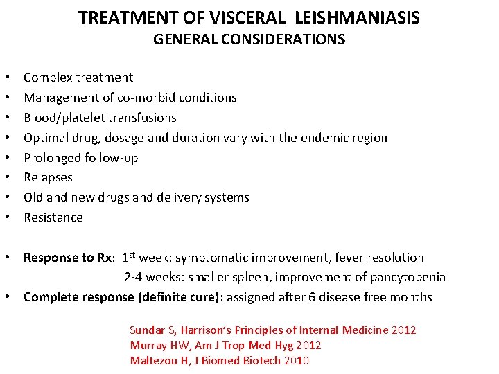 TREATMENT OF VISCERAL LEISHMANIASIS GENERAL CONSIDERATIONS • • Complex treatment Management of co-morbid conditions