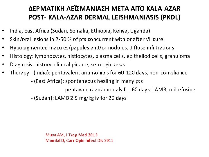 ΔΕΡΜΑΤΙΚΗ ΛΕΪΣΜΑΝΙΑΣΗ ΜΕΤΑ ΑΠΌ KALA-AZAR POST- KALA-AZAR DERMAL LEISHMANIASIS (PKDL) • • • India,