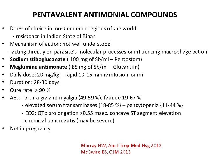 PENTAVALENT ANTIMONIAL COMPOUNDS • Drugs of choice in most endemic regions of the world