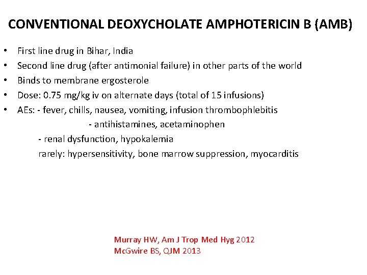 CONVENTIONAL DEOXYCHOLATE AMPHOTERICIN B (AMB) • • • First line drug in Bihar, India