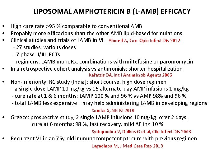 LIPOSOMAL AMPHOTERICIN B (L-AMB) EFFICACY • • High cure rate >95 % comparable to