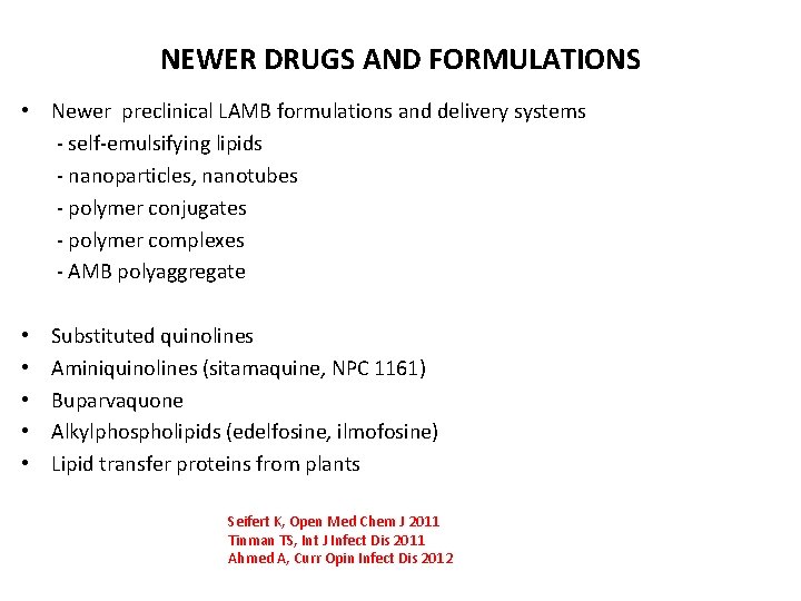 NEWER DRUGS AND FORMULATIONS • Newer preclinical LAMB formulations and delivery systems - self-emulsifying