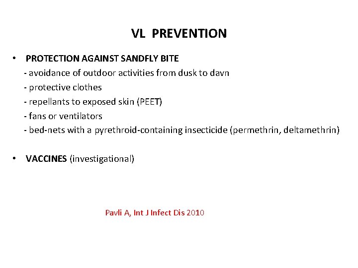 VL PREVENTION • PROTECTION AGAINST SANDFLY BITE - avoidance of outdoor activities from dusk