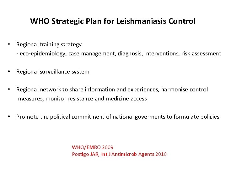 WHO Strategic Plan for Leishmaniasis Control • Regional training strategy - eco-epidemiology, case management,