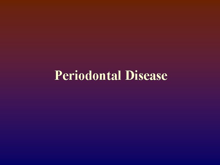 Periodontal Disease 