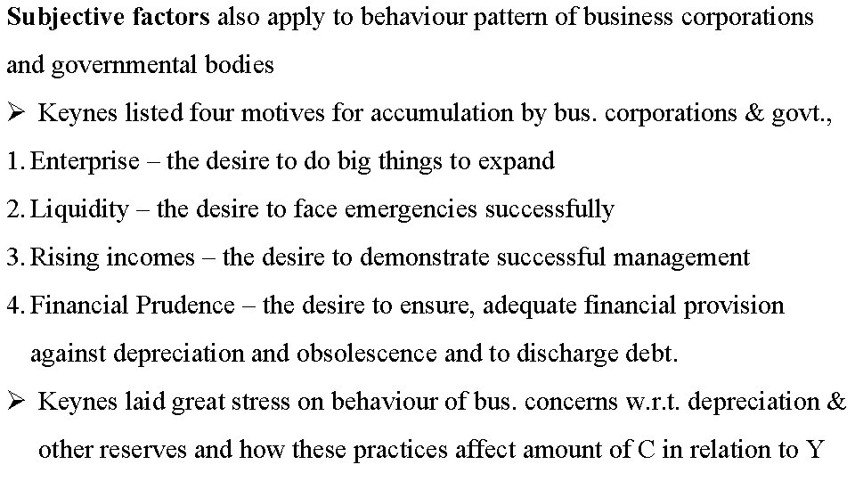 Subjective factors also apply to behaviour pattern of business corporations and governmental bodies Ø