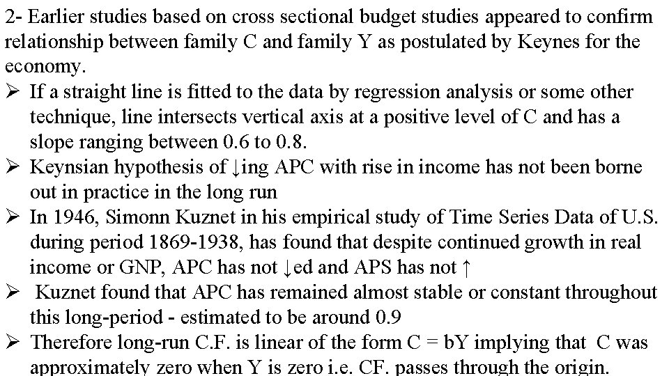 2 - Earlier studies based on cross sectional budget studies appeared to confirm relationship