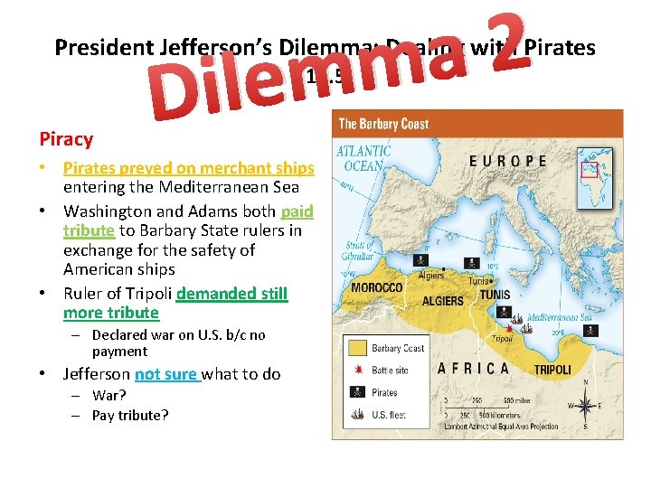 2 a m m e l i D President Jefferson’s Dilemma: Dealing with Pirates