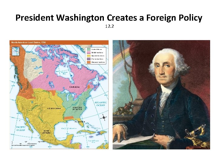 President Washington Creates a Foreign Policy 12. 2 National Army • Nonexistent – The