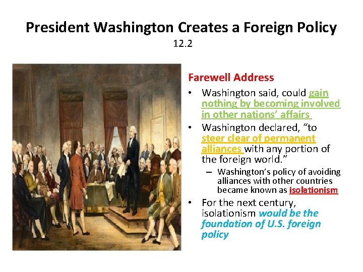 President Washington Creates a Foreign Policy 12. 2 Dilemma Farewell Address • France declares