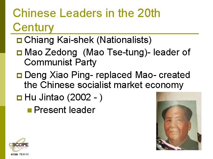 Chinese Leaders in the 20 th Century p Chiang Kai-shek (Nationalists) p Mao Zedong