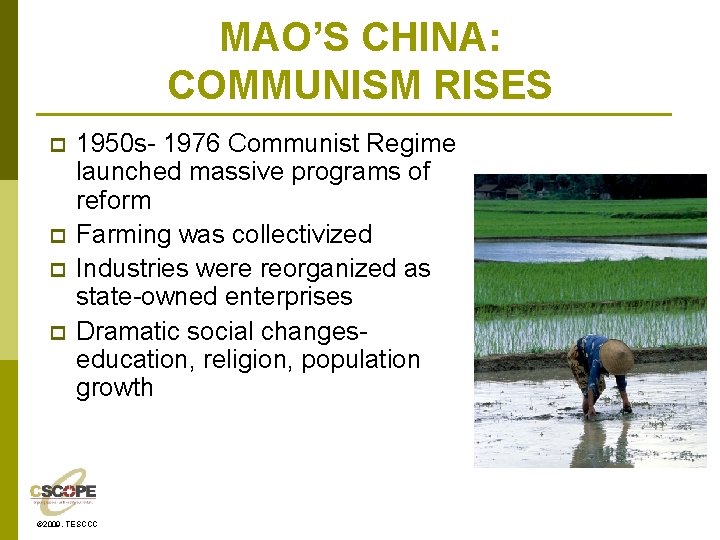 MAO’S CHINA: COMMUNISM RISES p p 1950 s- 1976 Communist Regime launched massive programs