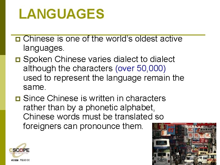 LANGUAGES Chinese is one of the world’s oldest active languages. p Spoken Chinese varies