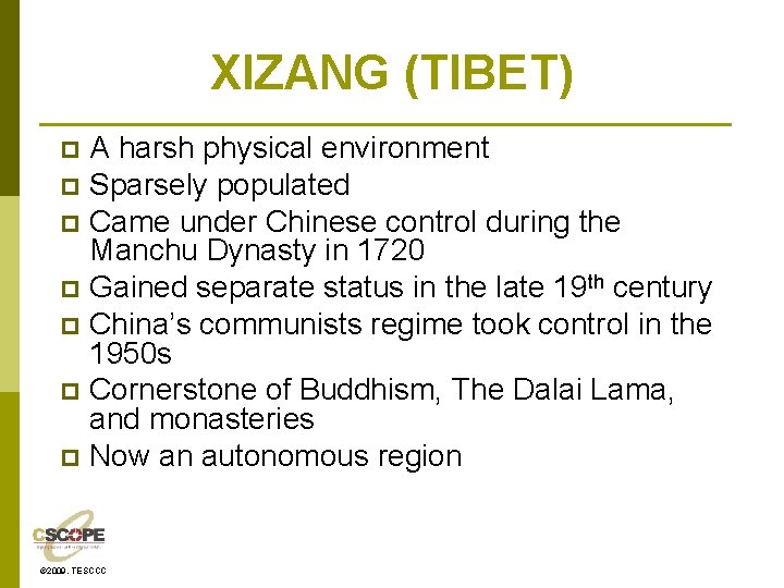 XIZANG (TIBET) A harsh physical environment p Sparsely populated p Came under Chinese control
