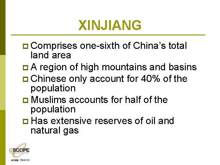 XINJIANG p Comprises one-sixth of China’s total land area p A region of high