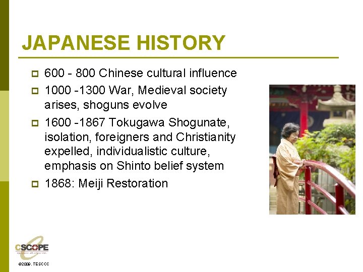 JAPANESE HISTORY p p 600 - 800 Chinese cultural influence 1000 -1300 War, Medieval