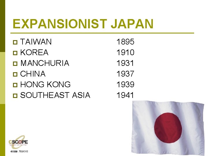 EXPANSIONIST JAPAN TAIWAN p KOREA p MANCHURIA p CHINA p HONG KONG p SOUTHEAST