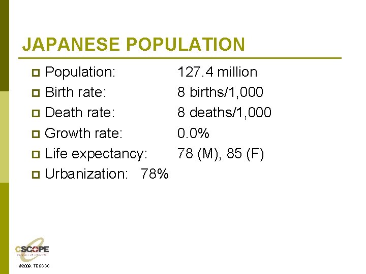 JAPANESE POPULATION Population: p Birth rate: p Death rate: p Growth rate: p Life