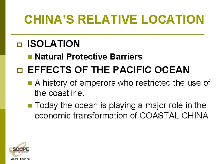 CHINA’S RELATIVE LOCATION p ISOLATION n p Natural Protective Barriers EFFECTS OF THE PACIFIC