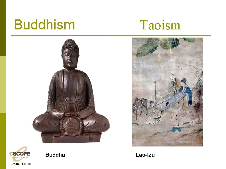 Buddhism Buddha © 2009, TESCCC Taoism Lao-tzu 