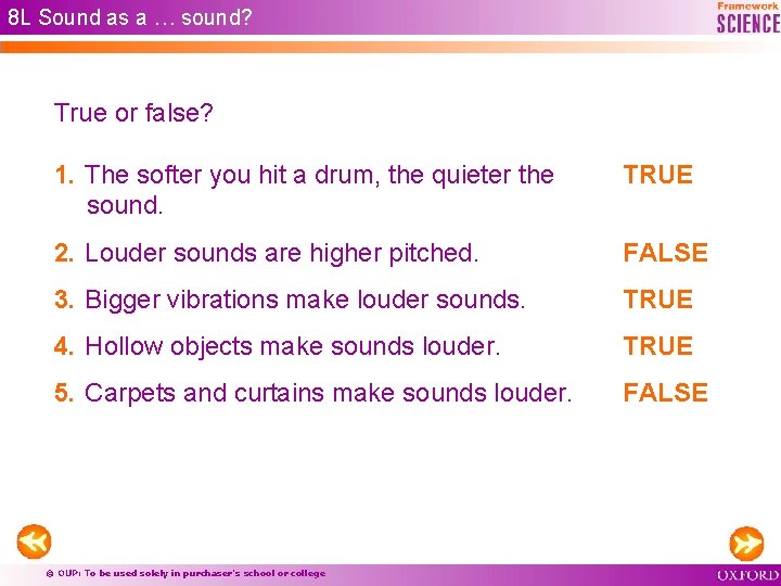 8 L Sound as a … sound? True or false? 1. The softer you