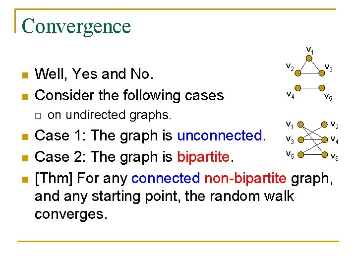 Convergence v 1 n n Well, Yes and No. Consider the following cases q
