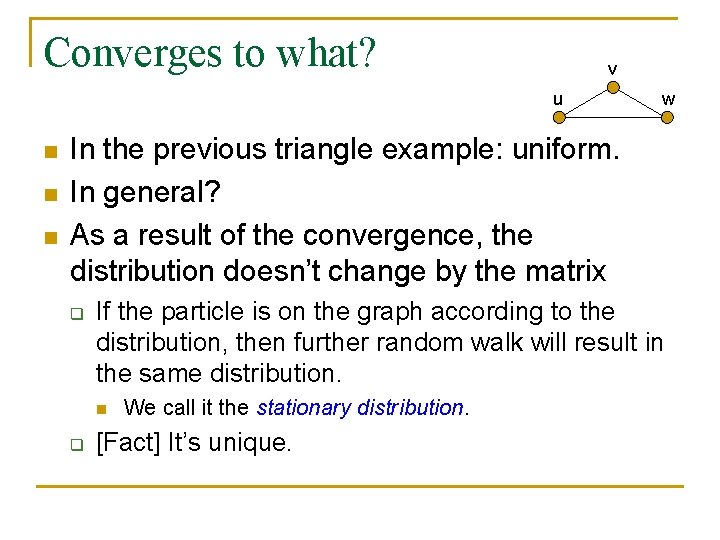 Converges to what? v u n n n w In the previous triangle example: