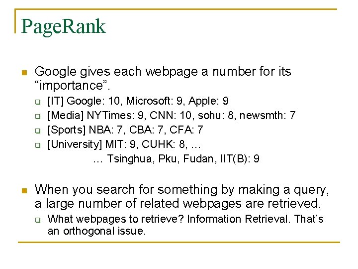 Page. Rank n Google gives each webpage a number for its “importance”. q q