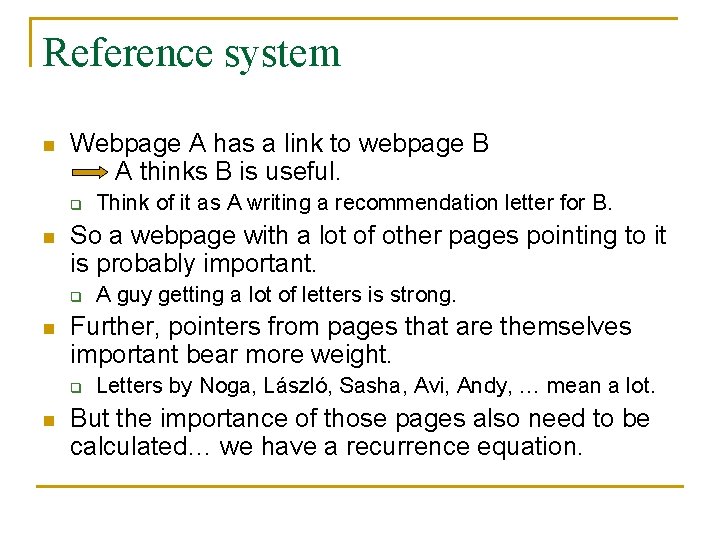 Reference system n Webpage A has a link to webpage B A thinks B