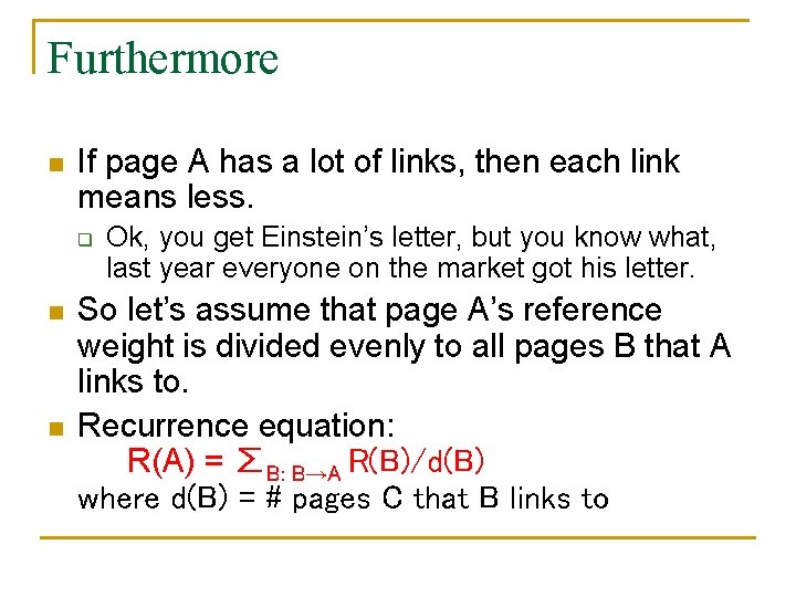 Furthermore n If page A has a lot of links, then each link means