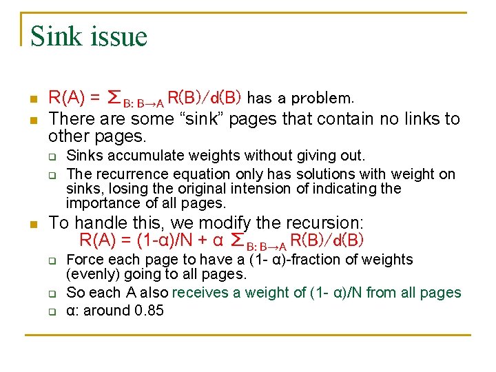 Sink issue n n R(A) = ∑B: B→A R(B)/d(B) has a problem. There are