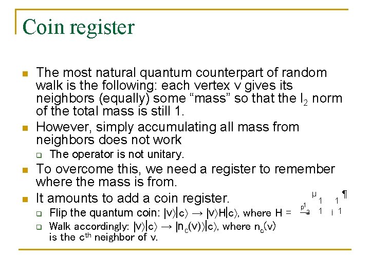 Coin register n n The most natural quantum counterpart of random walk is the