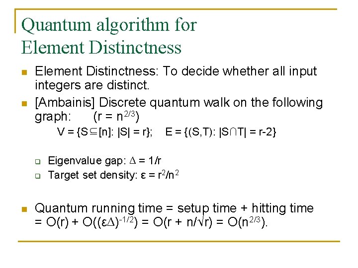 Quantum algorithm for Element Distinctness n n Element Distinctness: To decide whether all input
