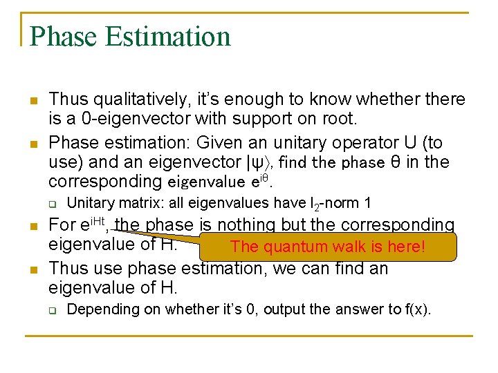 Phase Estimation n n Thus qualitatively, it’s enough to know whethere is a 0