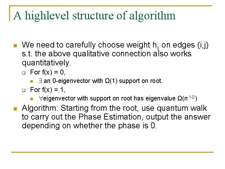 A highlevel structure of algorithm n We need to carefully choose weight hij on