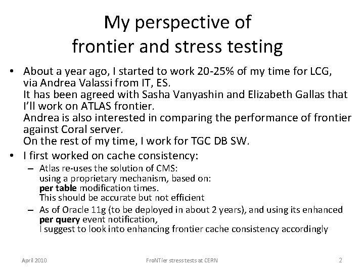 My perspective of frontier and stress testing • About a year ago, I started